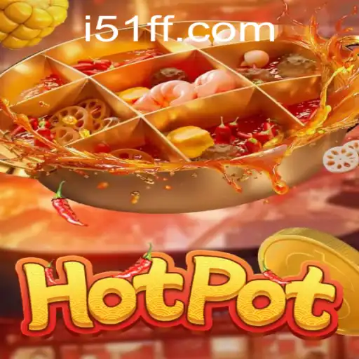Hotpot: A Thrilling Adventure in the World of Gaming